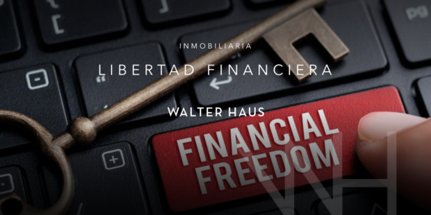 Invertir en bienes raíces y por qué es una excelente estrategia para conseguir libertad financiera