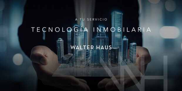 La importancia de la tecnología en una firma inmobiliaria como Walter Haus